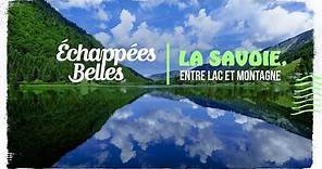 La Savoie, entre lac et montagne - Échappées belles