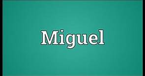 Miguel Meaning