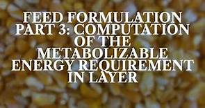 FEED FORMULATION PART 3: COMPUTATION OF METABOLIZABLE ENERGY REQUIREMENT IN LAYER