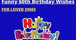 51  Best Funny 60th Birthday Wishes, Messages, & Quotes (2024)