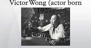 Victor Wong (actor born 1927)