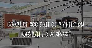 DoubleTree Suites by Hilton Nashville Airport Review - Nashville , United States of America