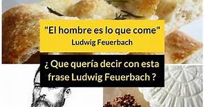 Ludwig Feuerbach: "El hombre es lo que come"