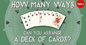 How many ways can you arrange a deck of cards? - Yannay Khaikin