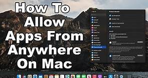 How To Open Unidentified Developer Apps & Allow Downloads From Anywhere On Apple Mac - Updated