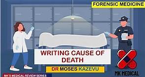 Writing Cause of Death || Medical death certificate
