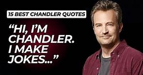 15 Unforgettable CHANDLER BING Quotes from FRIENDS