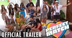 Perfect Match Official Trailer: Netflix's Dating Competition Show!