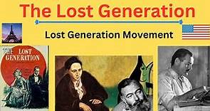 The Lost Generation| Lost Generation Movement| A Detailed Discussion| Key Writers #literature