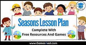 Seasons Lesson Plan For Kids | Games4esl
