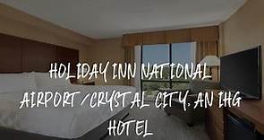 Holiday Inn National Airport/Crystal City, an IHG Hotel Review - Arlington , United States of Americ