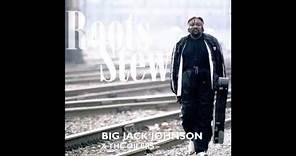 Big Jack Johnson - Roots Stew (Full album)
