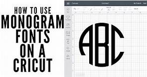 Monogram Fonts for Your Cricut: Fonts to Try and How to Use Them