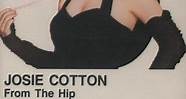 Josie Cotton - From The Hip