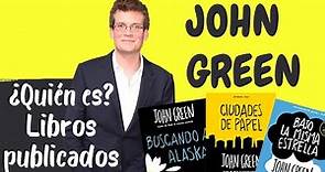 John Green: biografía, libros