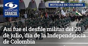Así fue el desfile militar del 20 de julio, día de la Independencia de Colombia