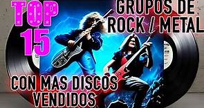Top 15 Grupos de Rock / Metal que más discos venden