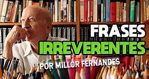 A irreverência de Millôr Fernandes em 16 frases marcantes