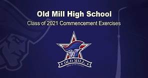 Old Mill High School Commencement Exercises, June 10, 2021