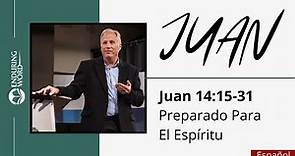 El evangelio de Juan - Juan 14:15-31 - Preparado Para El Espíritu