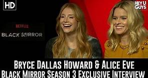 Bryce Dallas Howard & Alice Eve Exclusive Interview - Black Mirror Season 3