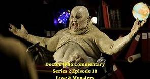 Doctor Who Commentary - Series 2 Episode 10: Love & Monsters