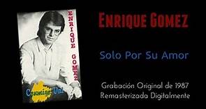 03 Enrique Gómez - Solo por su Amor