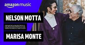 NELSON MOTTA ENTREVISTA MARISA MONTE | AMAZON MUSIC