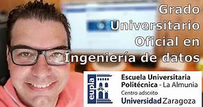 El Grado Universitario Oficial en Ingeniería de datos por la Universidad de Zaragoza(UNIZAR)