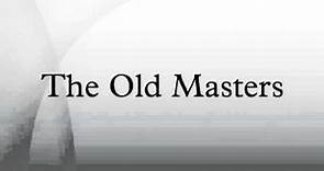 The Old Masters