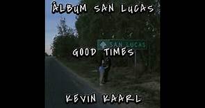 Good Times - Kevin Kaarl