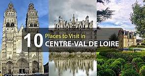 Top Ten Tourist Attractions in Centre-Val de Loire - France