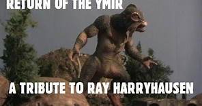 Return of the Ymir: A tribute to Ray Harryhausen