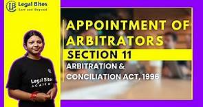 Section 11: Arbitrators Appointment | Arbitration & Conciliation Act | Legal Bites #arbitration #adr
