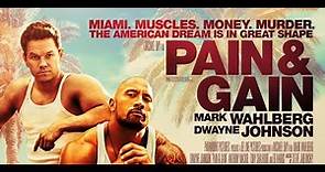 Pain & Gain 2013 Movie || Mark Wahlberg, Dwayne Johnson || Pain & Gain 2013 Movie Full Facts, Review