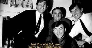 Just The Way You Are - Gerry & The Pacemakers [HQ]