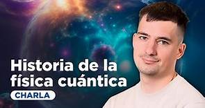 Historia de la física cuántica y comunicaciones cuánticas | Víctor Mariscal Guerra | Cuenta-cuántico