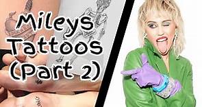 Miley Cyrus | Updated Tattoo Collection | Part 2