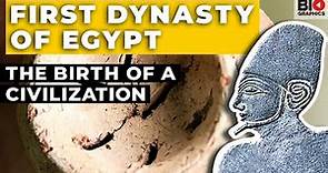 The First Dynasty of Egypt: The Birth of a Civilization