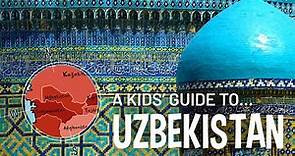 Uzbekistan for Kids | Everything you need to know about Uzbekistan