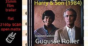 Harry & Son (1984) 35mm film trailer, flat open matte, 2160p