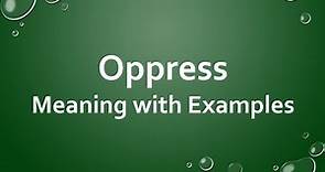 Oppress Meaning with Examples