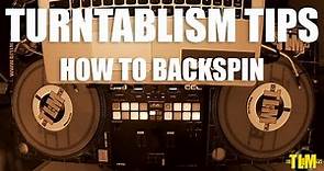 Turntablism Tips: How To Backspin