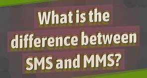 What is the difference between SMS and MMS?