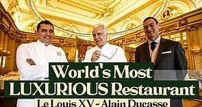 Most Luxurious Restaurant Le Louis XV Alain Ducasse