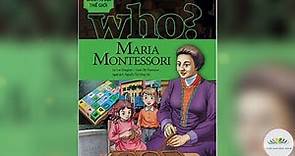 Who? Maria Montessori