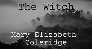 The Witch by Mary Elizabeth Coleridge