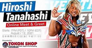 Tokon Shop Global Presents: Hiroshi Tanahashi Online Meet & Greet