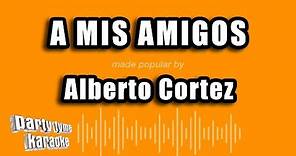 Alberto Cortez - A Mis Amigos (Versión Karaoke)