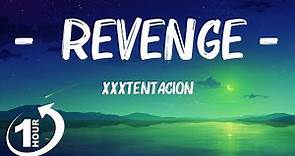 [ Loop 1Hour ] XXXTENTACION - Revenge (Lyrics)